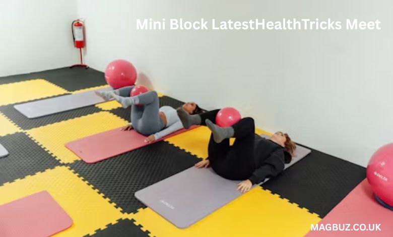 Mini Block LatestHealthTricks Meet